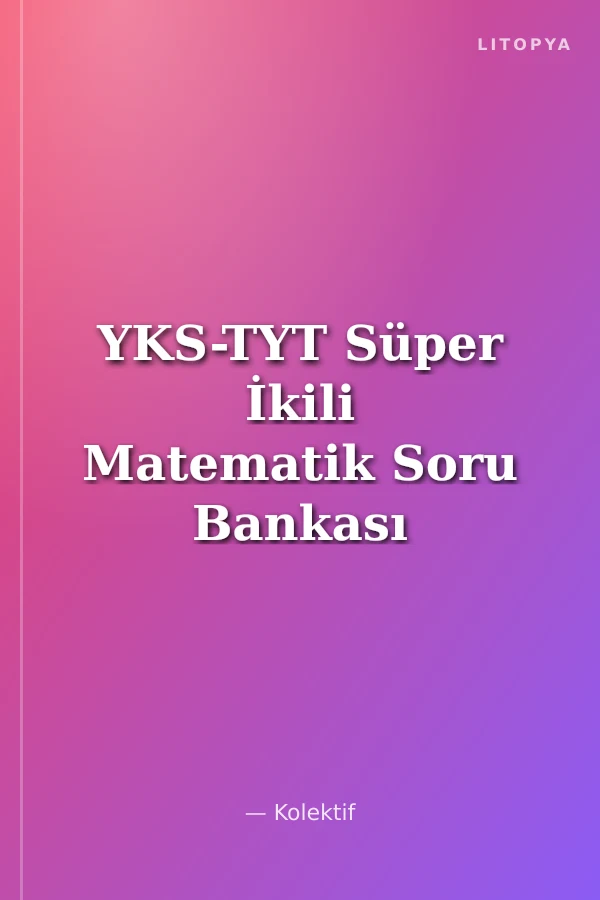 YKS-TYT Süper İkili Matematik Soru Bankası