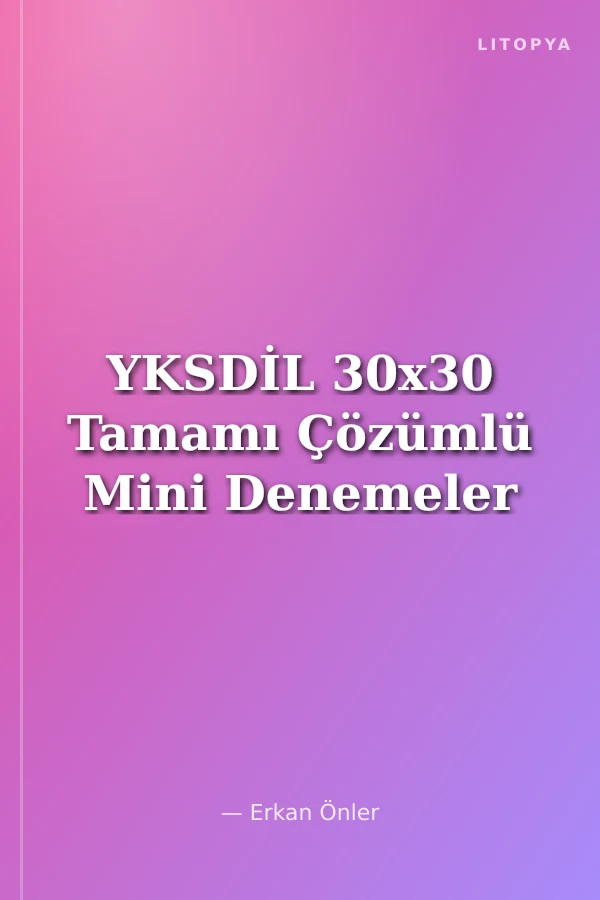 YKSDİL 30x30 Tamamı Çözümlü Mini Denemeler