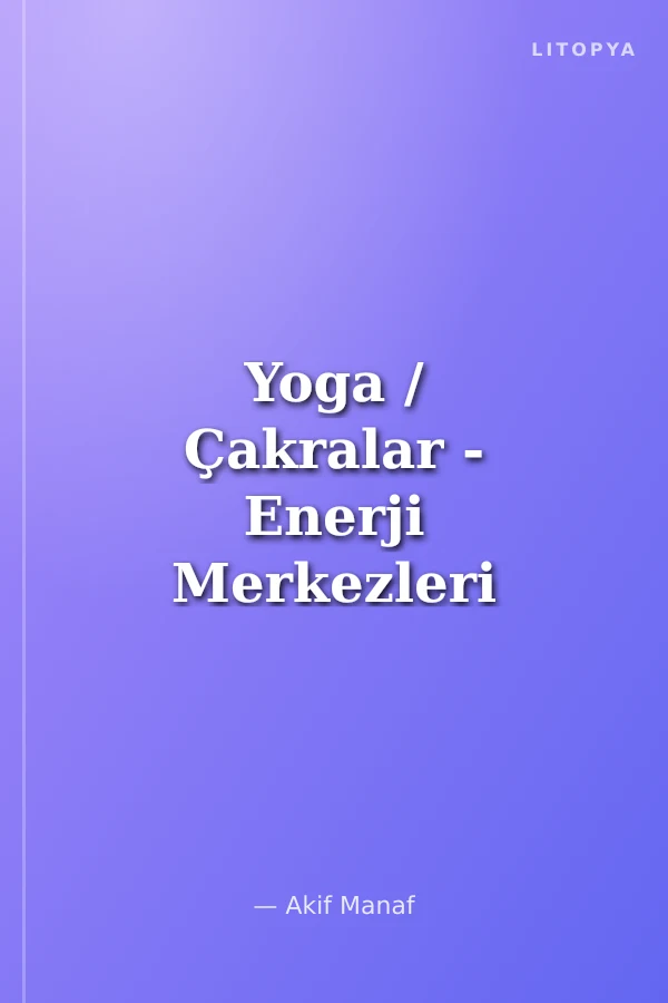 Yoga / Çakralar - Enerji Merkezleri