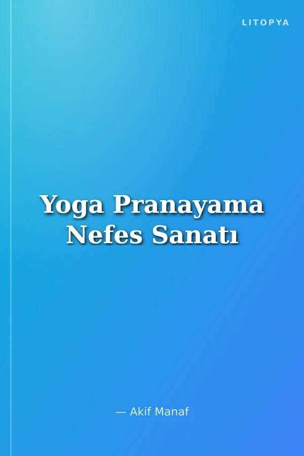 Yoga Pranayama Nefes Sanatı