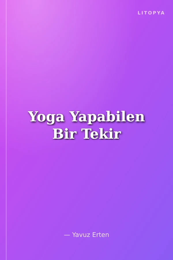 Yoga Yapabilen Bir Tekir