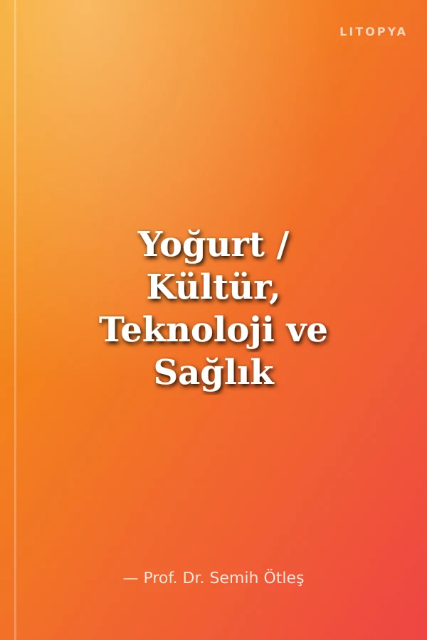 Yoğurt / Kültür, Teknoloji ve Sağlık