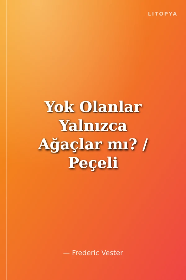 Yok Olanlar Yalnızca Ağaçlar mı? / Peçeli Kitap