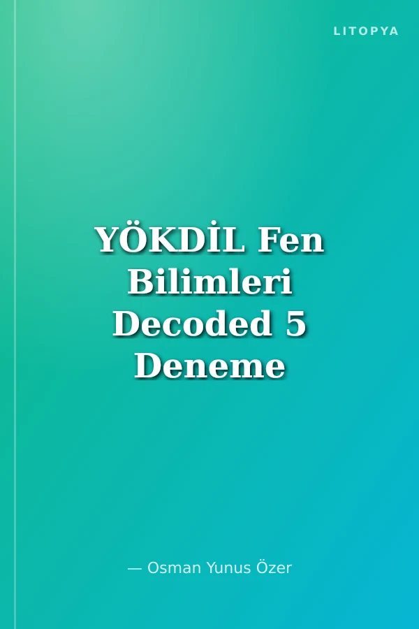 YÖKDİL Fen Bilimleri Decoded 5 Deneme