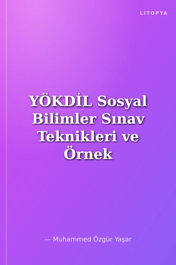 YÖKDİL Sosyal Bilimler Sınav Teknikleri ve Örnek Sınavlar