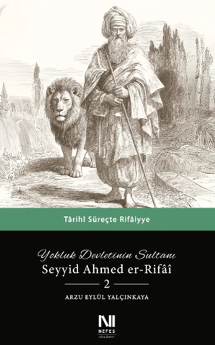 Yokluk Devletinin Sultanı Seyyid Ahmed er-Rifai 2 Tarihi Süreçte Rifaiyye