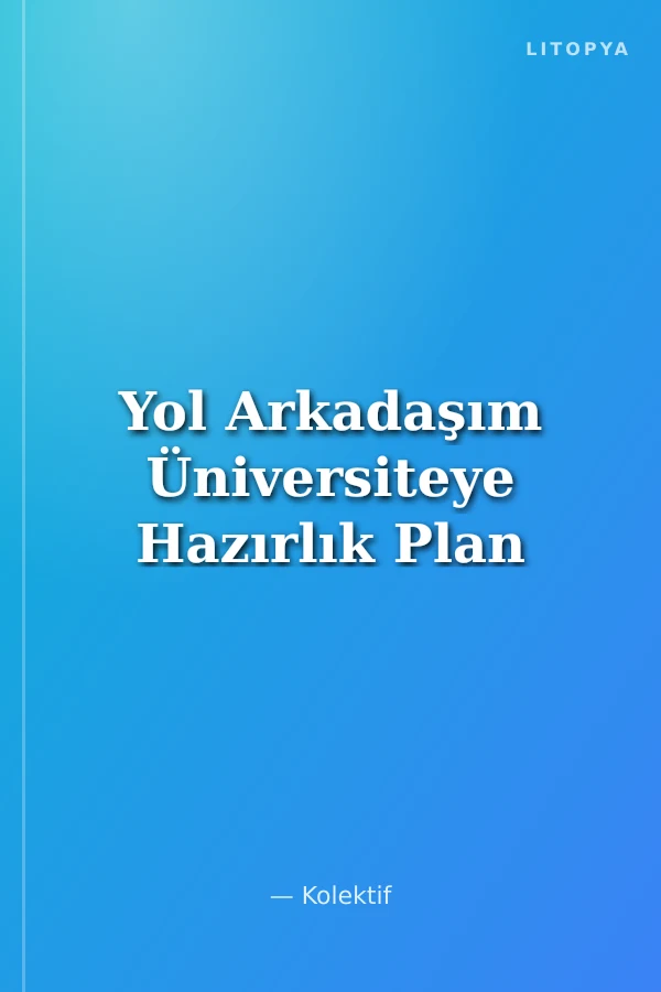 Yol Arkadaşım Üniversiteye Hazırlık Plan