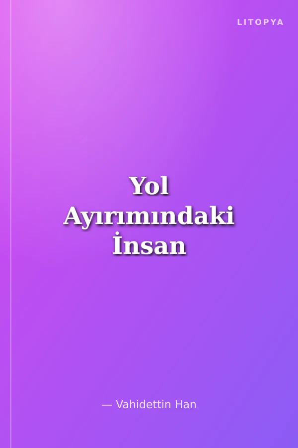 Yol Ayırımındaki İnsan