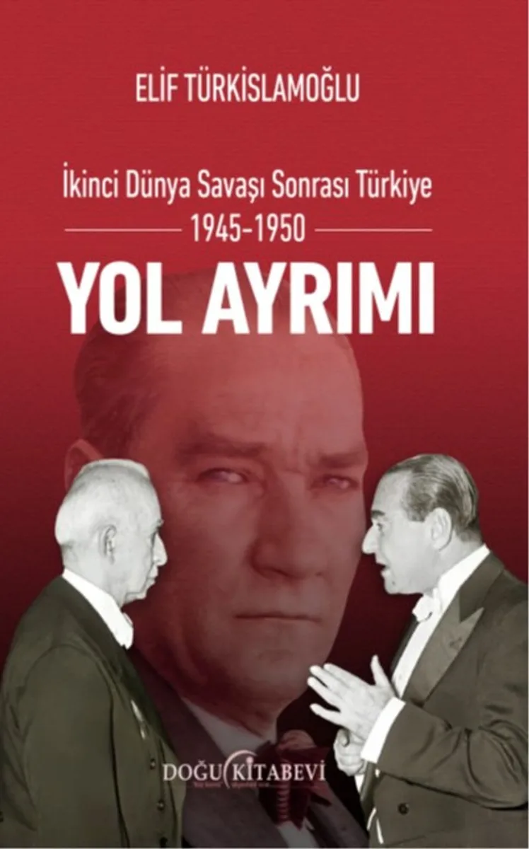 Yol Ayrımı İkinci Dünya Savaşı Sonrası Türkiye 1945-1950