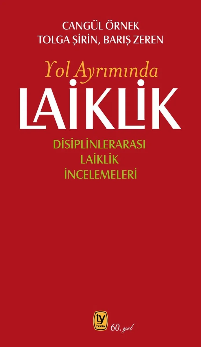 Yol Ayrımında Laiklik Disiplinlerarası Laiklik İncelemeleri