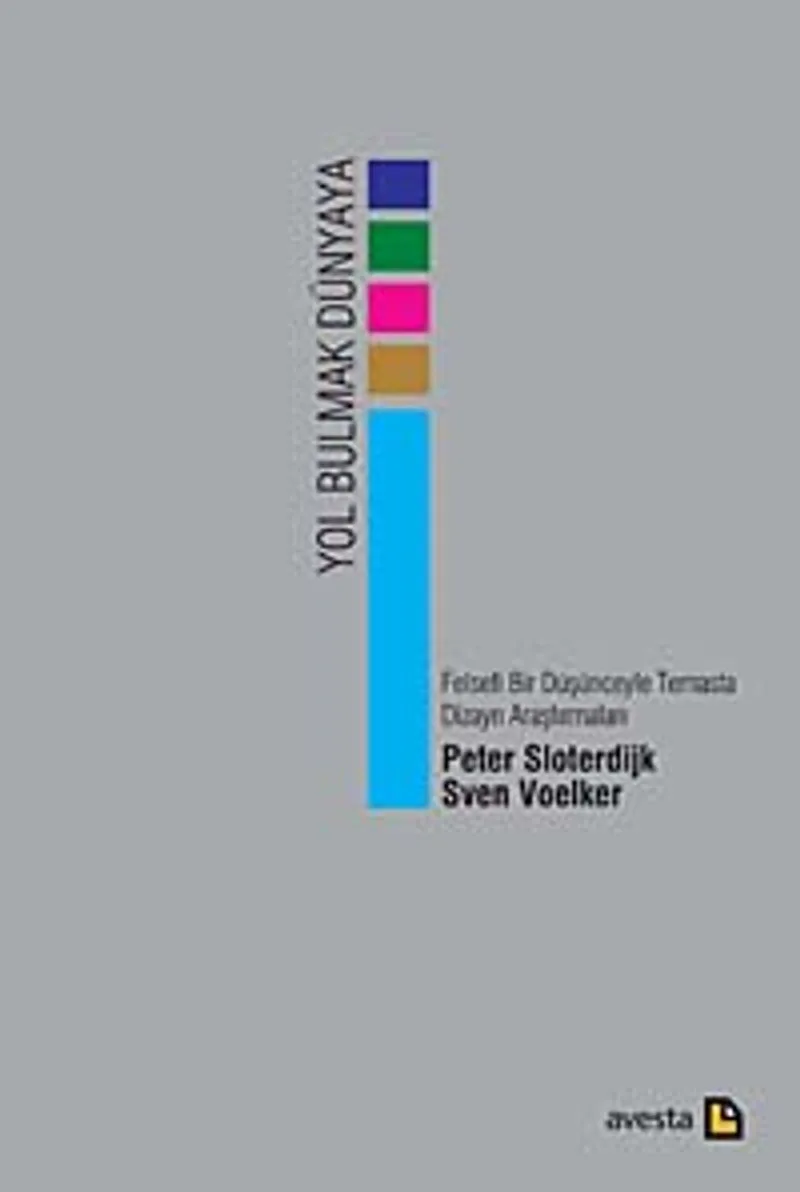 Yol Bulmak Dünyaya Felsefi Bir Düşünceyle Temasta Dizayn Araştırmaları