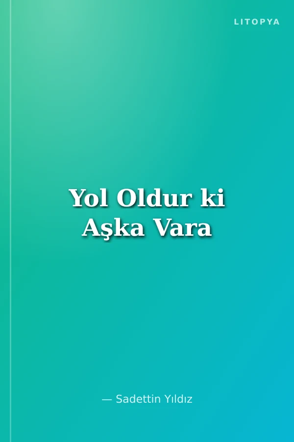 Yol Oldur ki Aşka Vara
