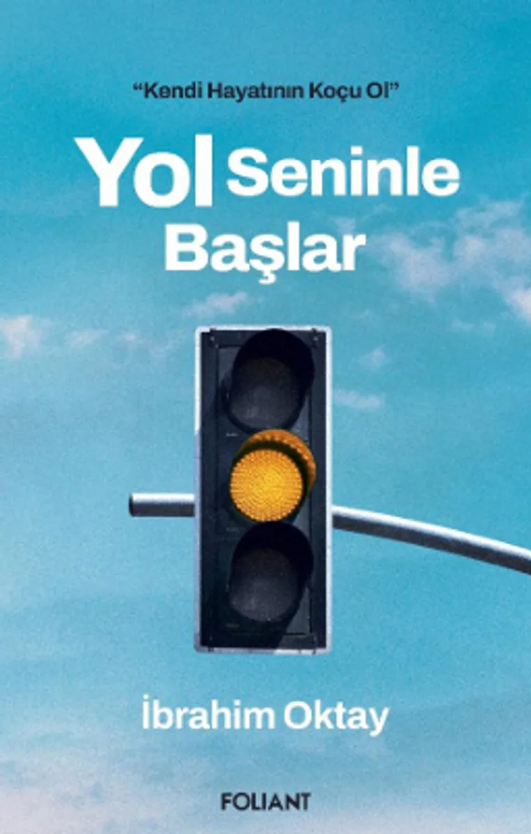 Yol Seninle Başlar / Kendi Hayatının Koçu Ol