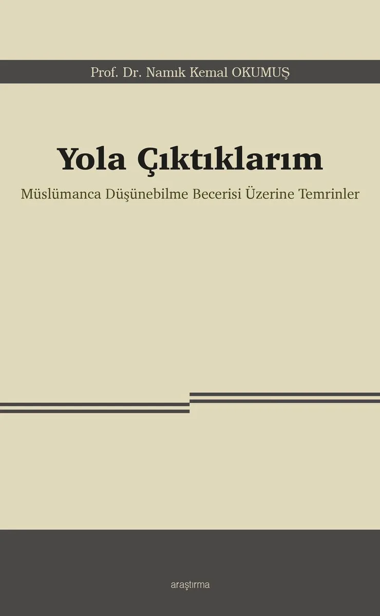 Yola Çıktıklarım Müslümanca Düşünebilme Becerisi Üzerine Temrinler