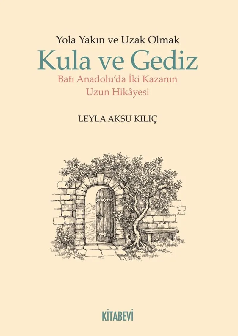 Yola Yakın ve Uzak Olmak Kula ve Gediz Batı Anadolu'da İki Kazanın Uzun Hikayesi