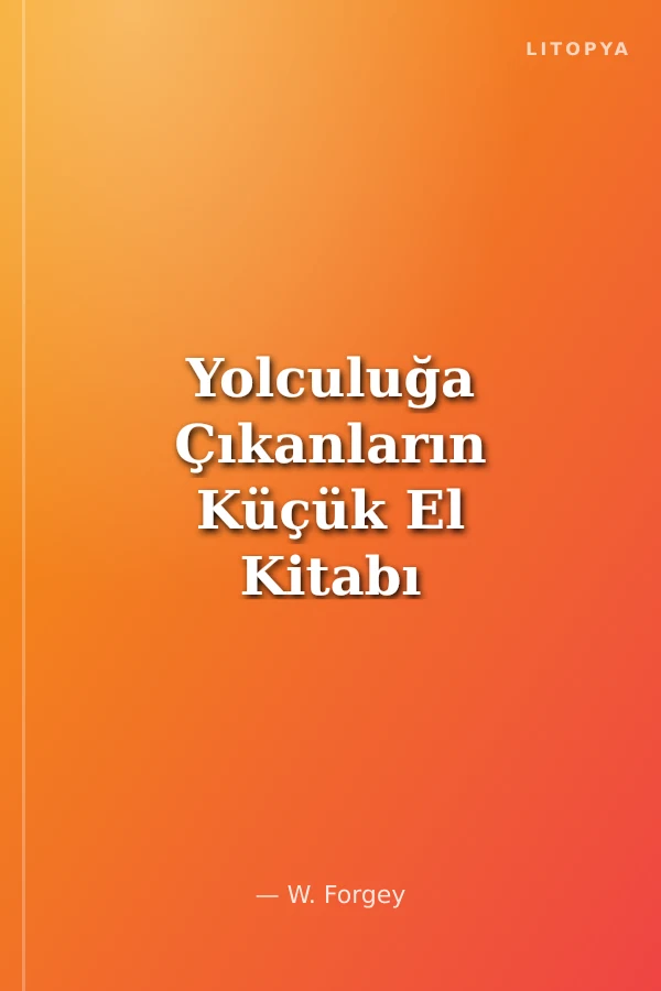 Yolculuğa Çıkanların Küçük El Kitabı