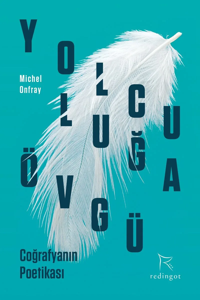 Yolculuğa Övgü Coğrafyanın Poetikası