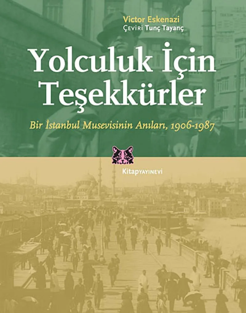 Yolculuk İçin Teşekkürler Bir İstanbul Musevisinin Anıları (1906-1987)