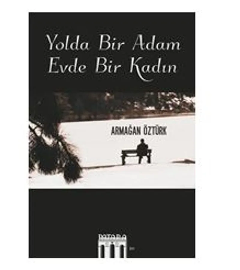 Yolda Bir Adam Evde Bir Kadın