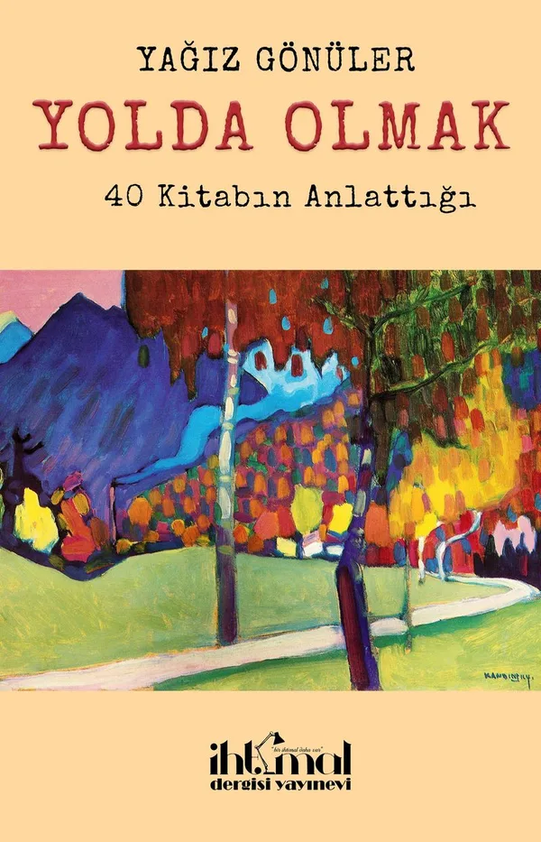 Yolda Olmak 40 Kitabın Anlattığı