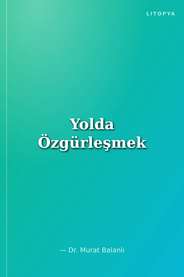 Yolda Özgürleşmek
