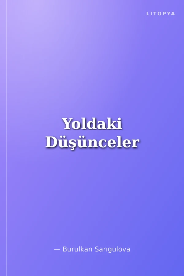 Yoldaki Düşünceler