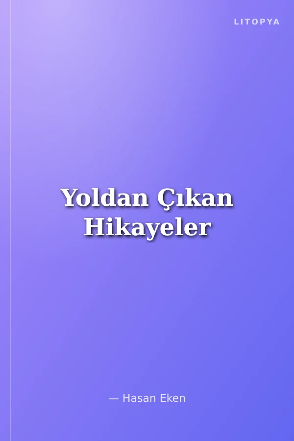 Yoldan Çıkan Hikayeler