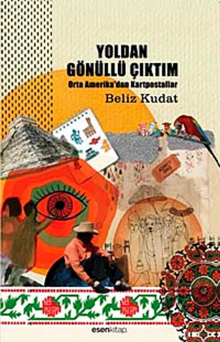 Yoldan Gönüllü Çıktım Orta Amerika'dan Kartpostallar