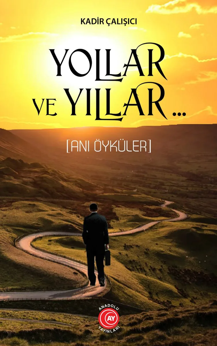 Yollar ve Yıllar.. Anı Öyküler