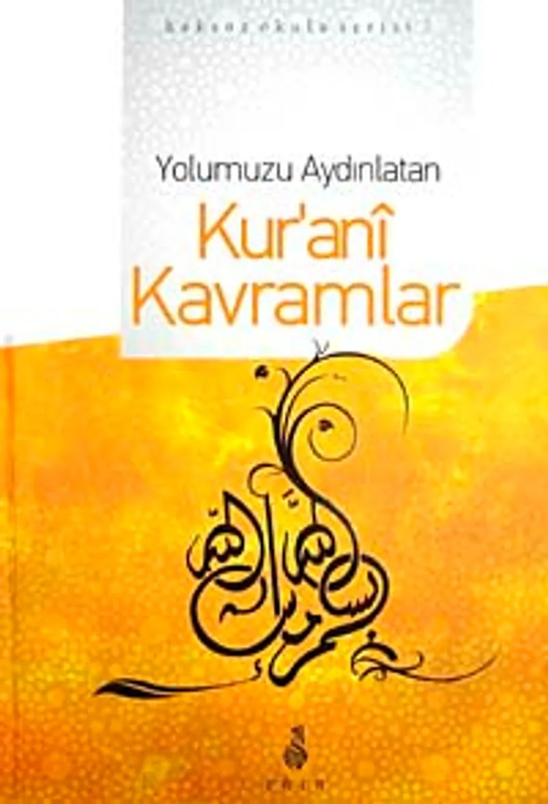 Yolumuzu Aydınlatan Kur'ani Kavramlar