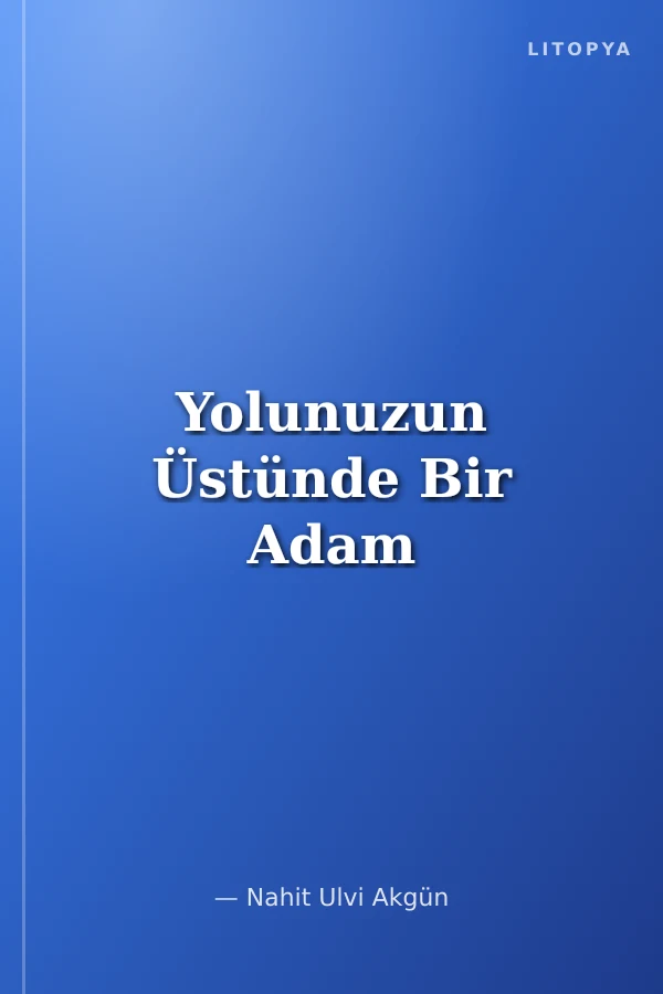 Yolunuzun Üstünde Bir Adam