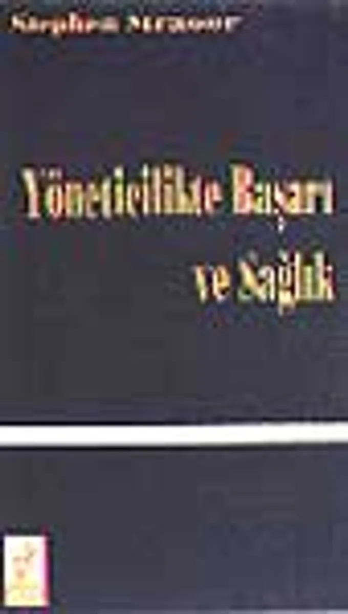 Yöneticilikte Başarı ve Sağlık