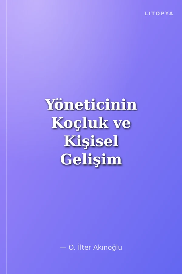 Yöneticinin Koçluk ve Kişisel Gelişim Rehberi