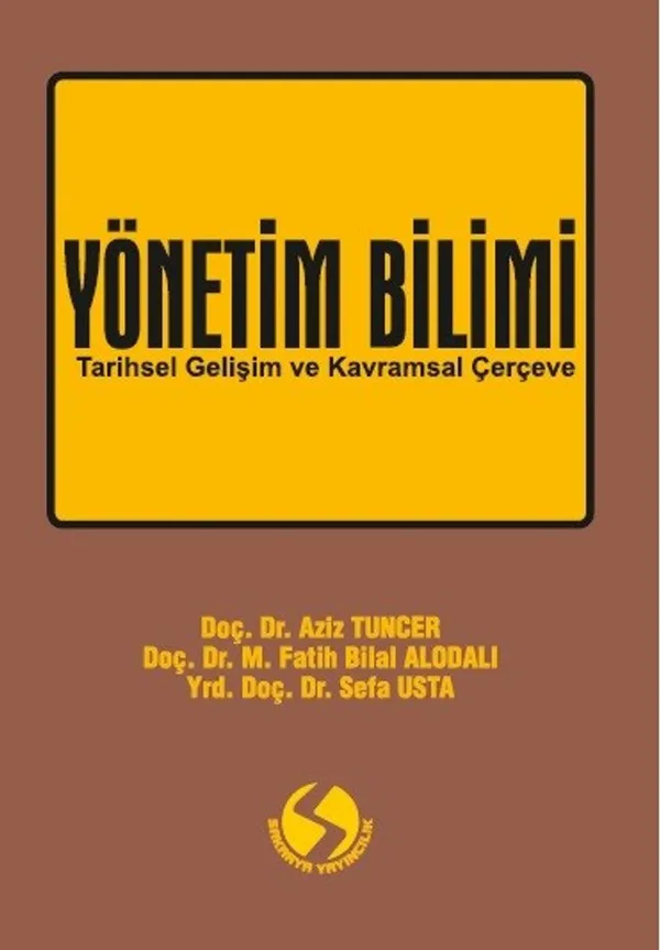 Yönetim Bilimi Tarihsel Gelişim ve Kavramsal Çerçeve