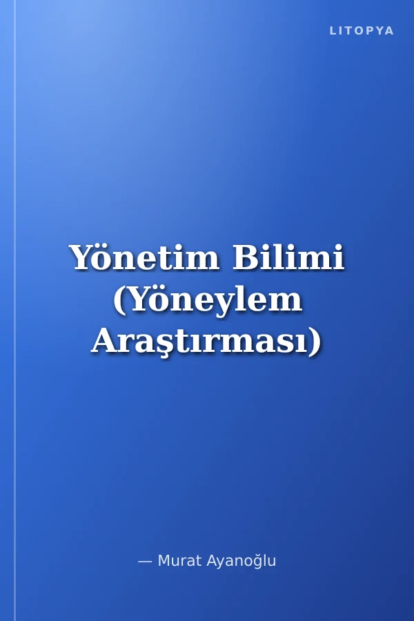 Yönetim Bilimi (Yöneylem Araştırması)