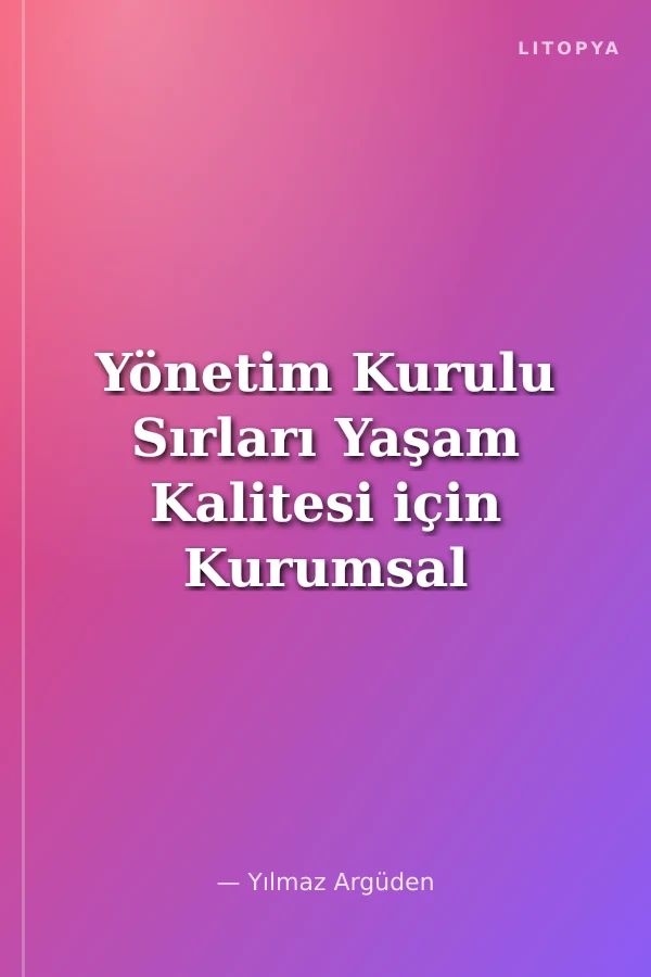 Yönetim Kurulu Sırları Yaşam Kalitesi için Kurumsal Yönetişim