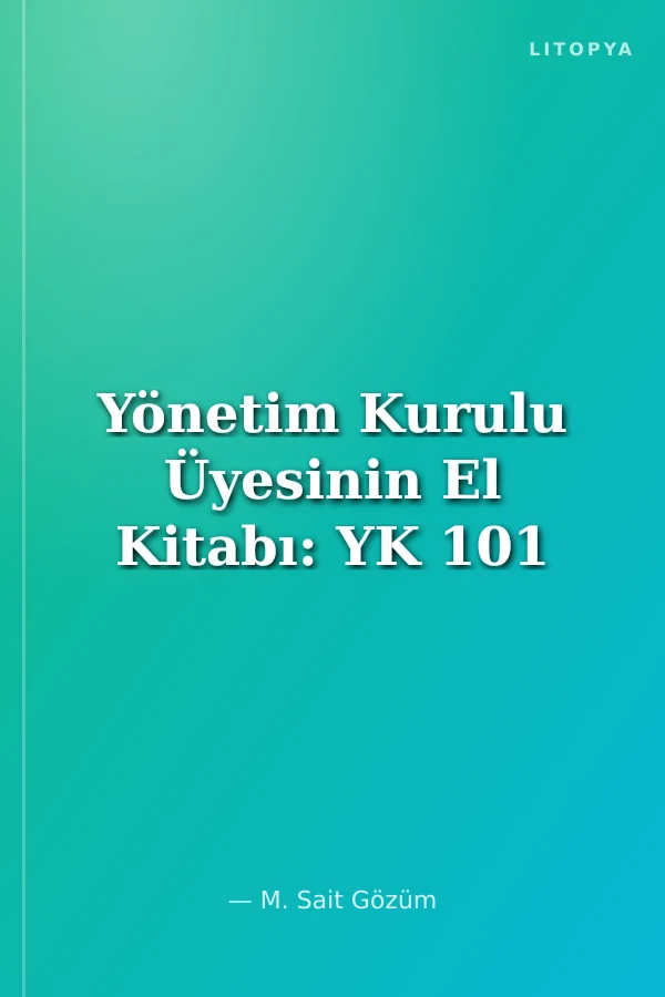 Yönetim Kurulu Üyesinin El Kitabı: YK 101