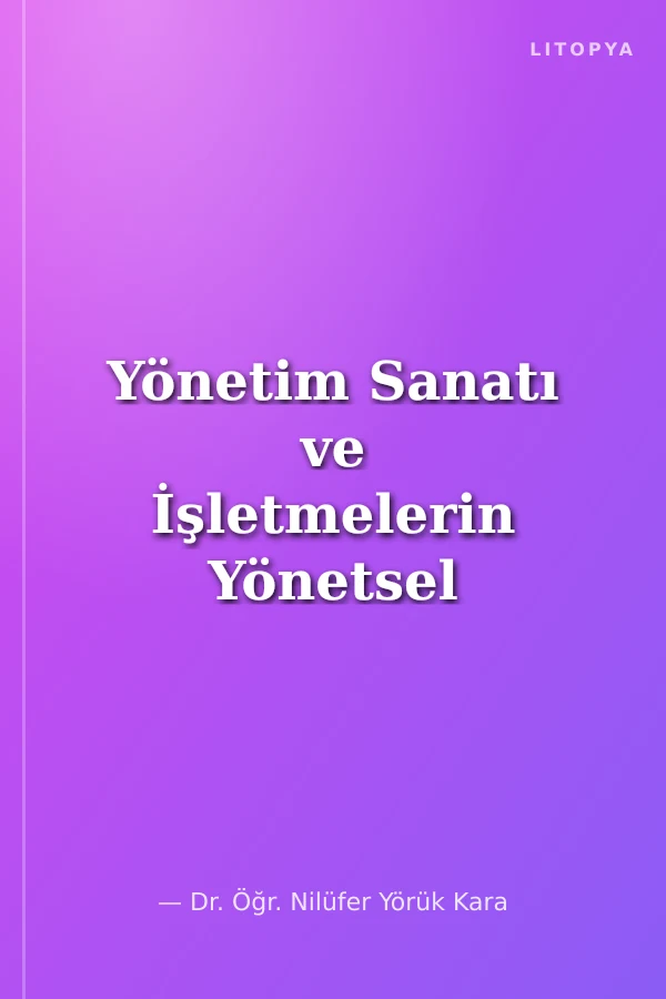Yönetim Sanatı ve İşletmelerin Yönetsel Sorunları