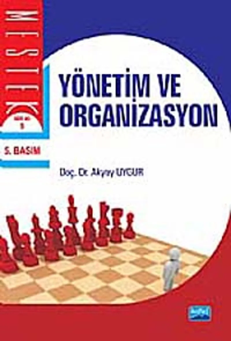 Yönetim ve Organizasyon / Dr. Akyay Uygur