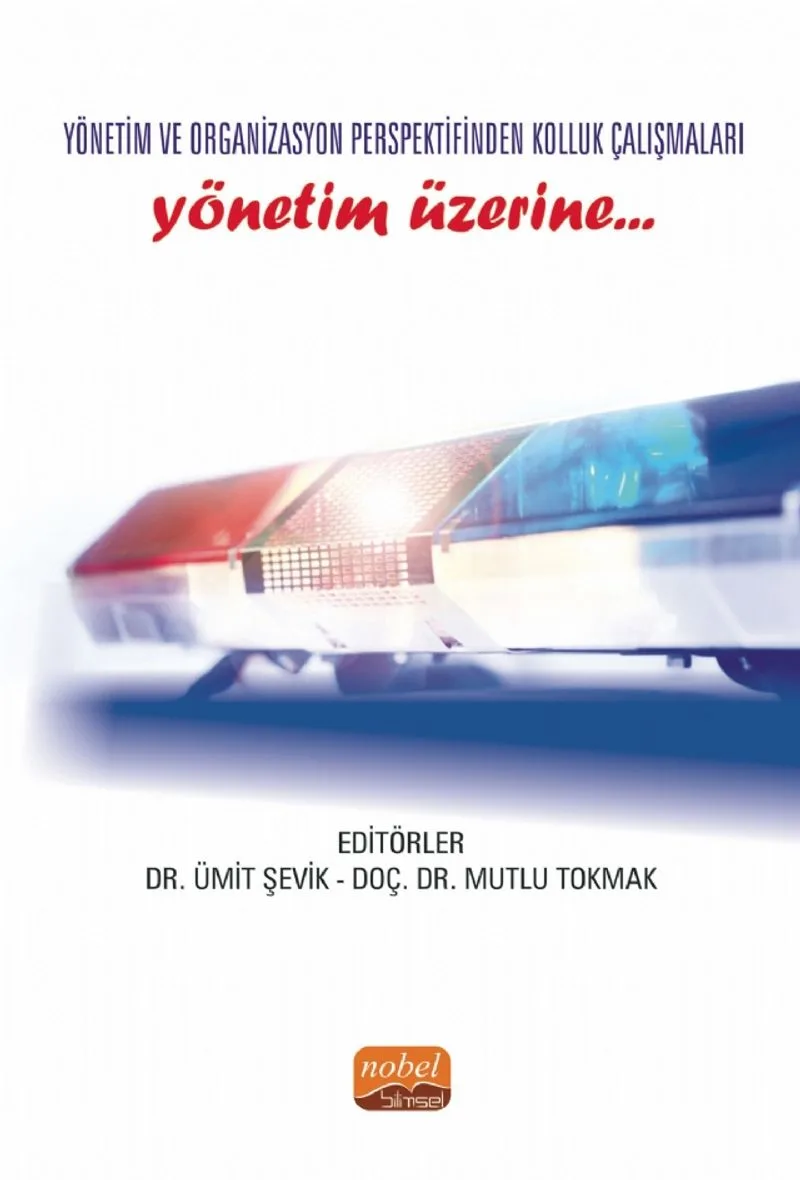 Yönetim ve Organizasyon Perspektifinden Kolluk Çalışmaları Yönetim Üzerine