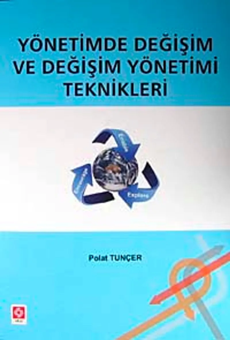 Yönetimde Değişim ve Değişim Yönetimi Teknikleri