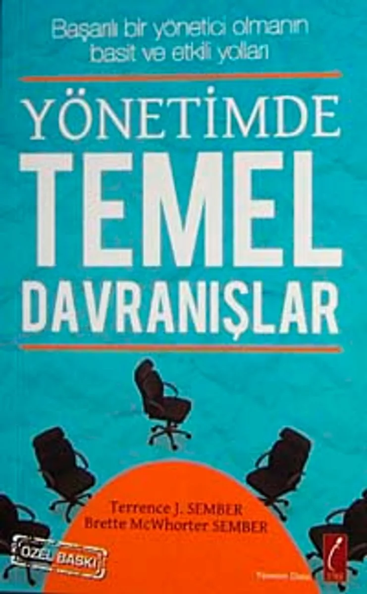 Yönetimde Temel Davranışlar Başarılı Bir Yönetici Olmanın Basit ve Etkili Yolları (Cep Boy)