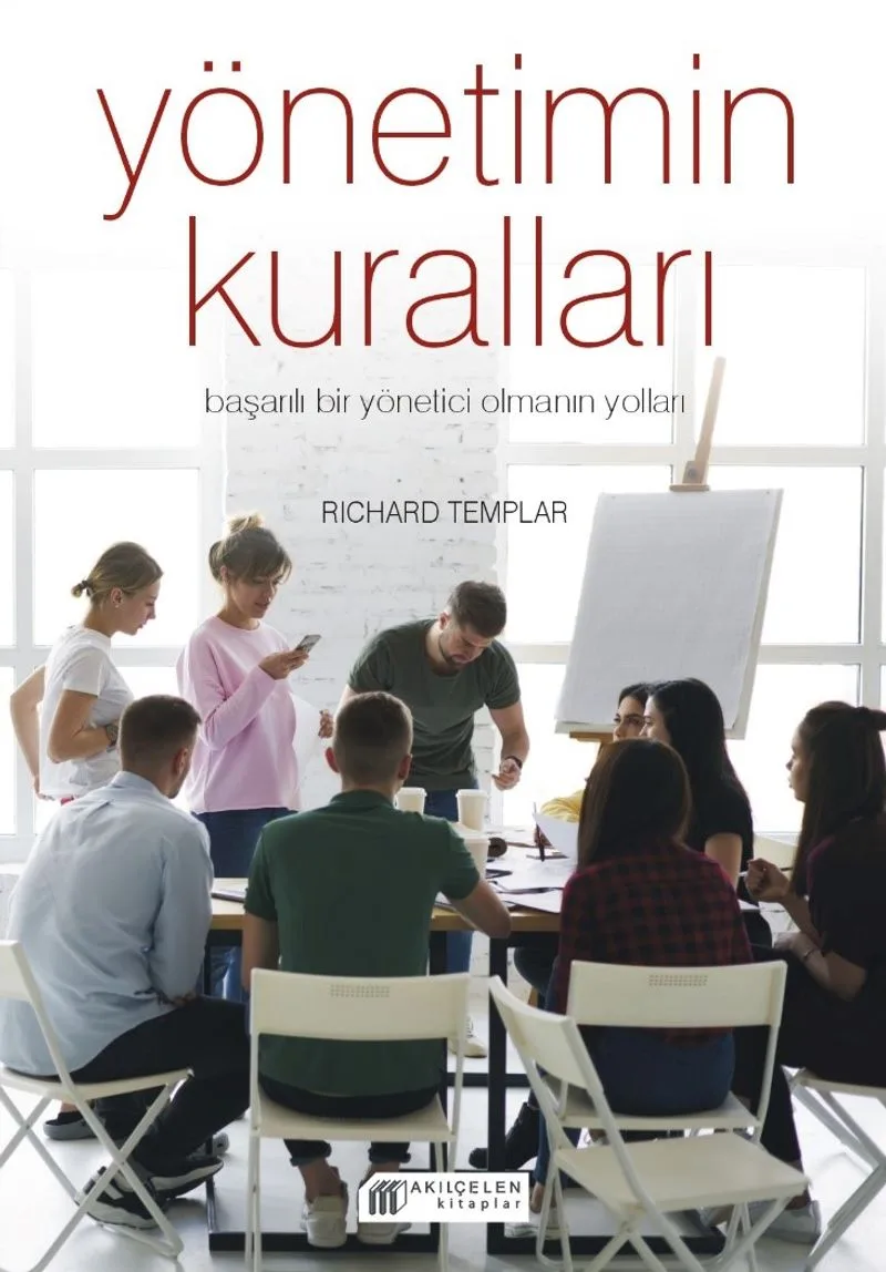Yönetimin Kuralları Başarılı Bir Yönetici Olmanın Yolları