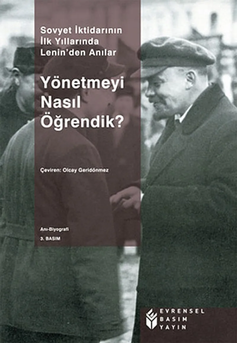 Yönetmeyi Nasıl Öğrendik? Sovyet İktidarının İlk Yıllarında Lenin'den Anılar