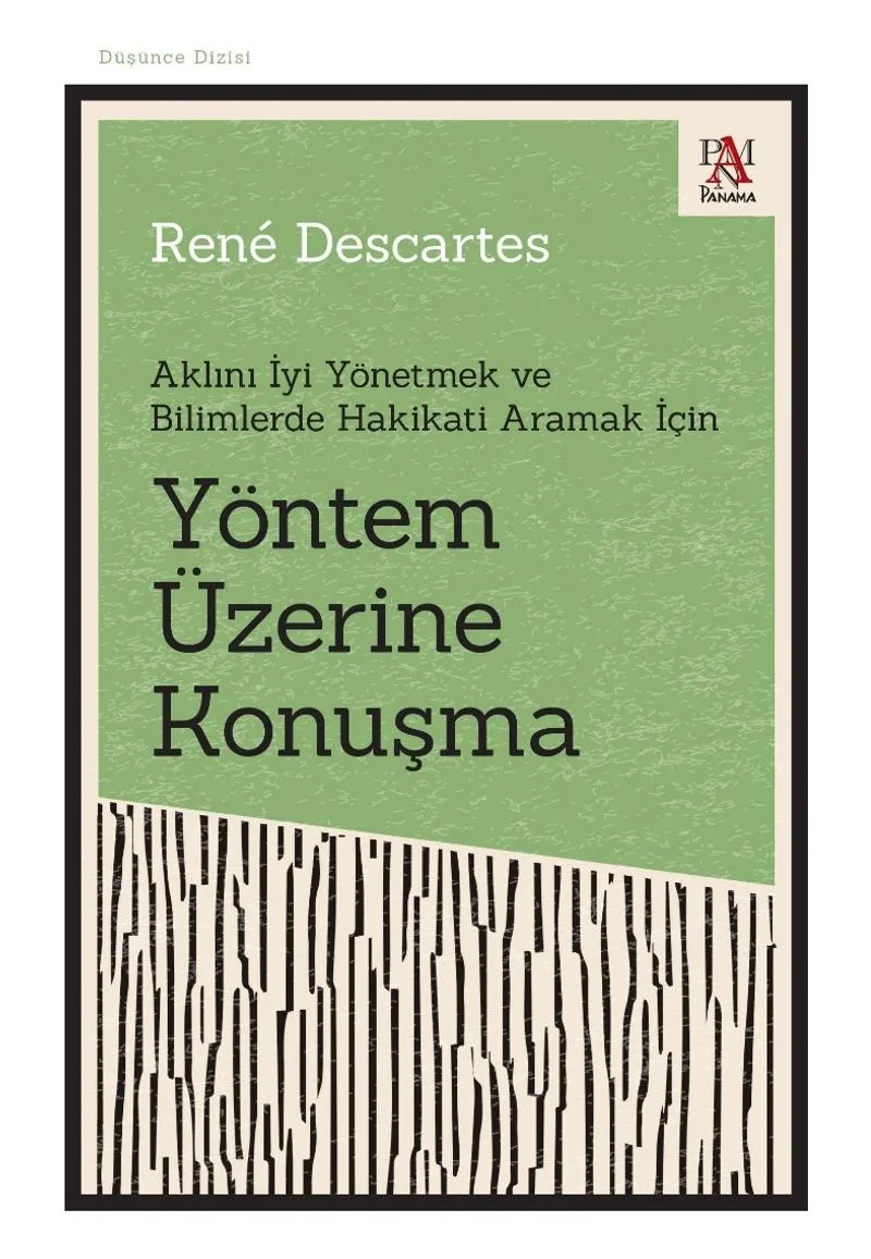 Yöntem Üzerine Konuşma Aklını İyi Yönetmek ve Bilimlerde Hakikati Aramak İçin