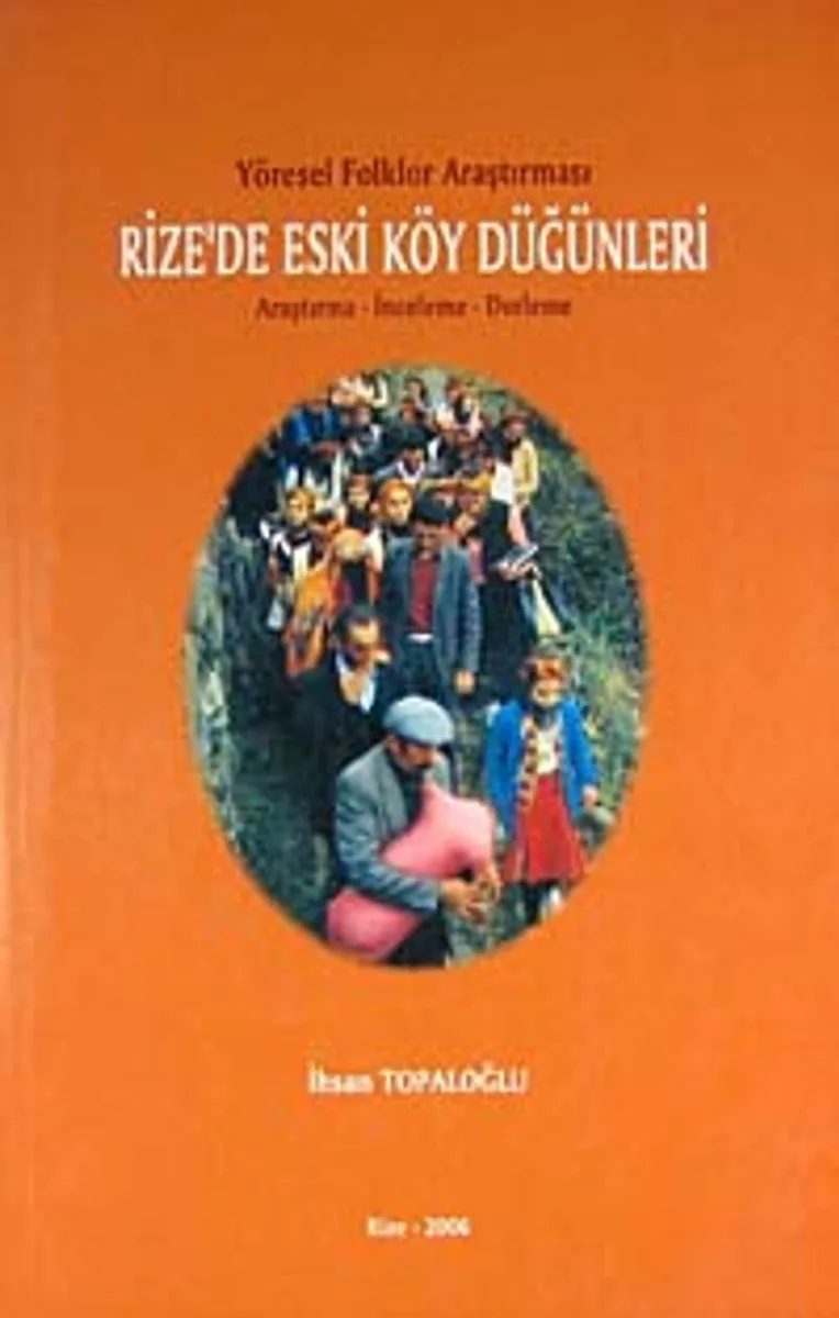 Yöresel Folklor Araştırması Rize'de Eski Köy Düğünleri/ 40-A-12