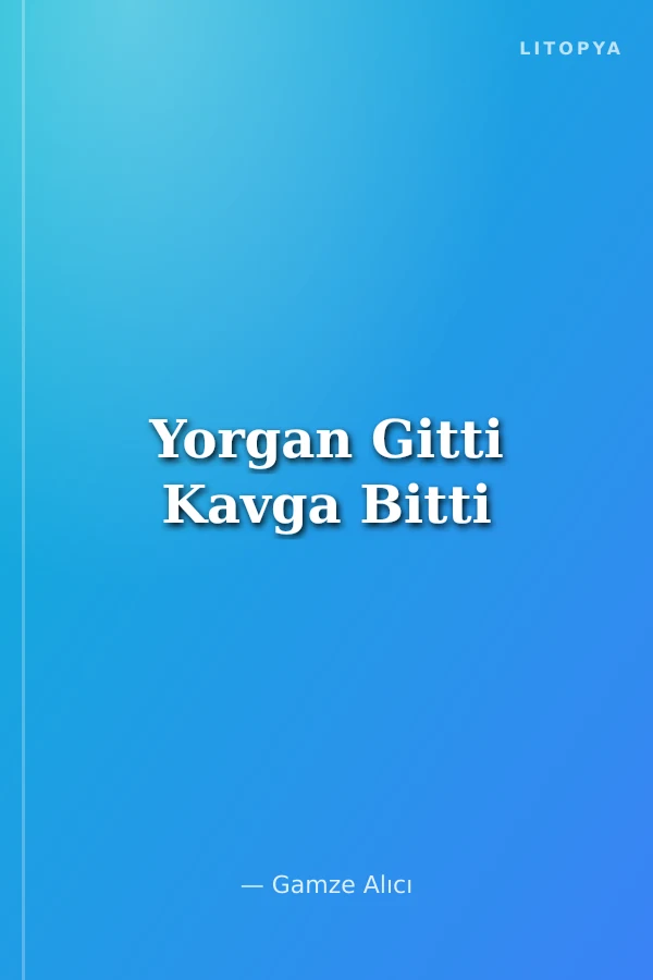 Yorgan Gitti Kavga Bitti