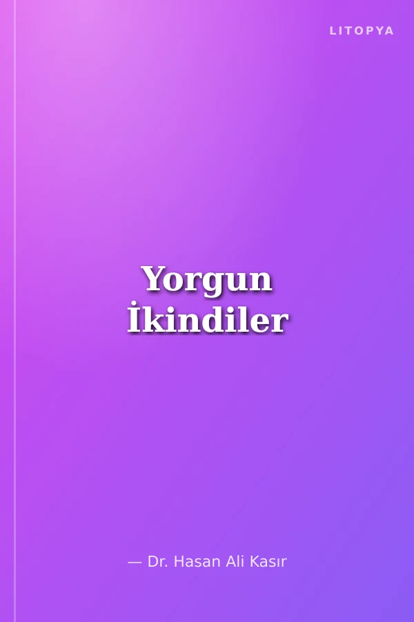 Yorgun İkindiler