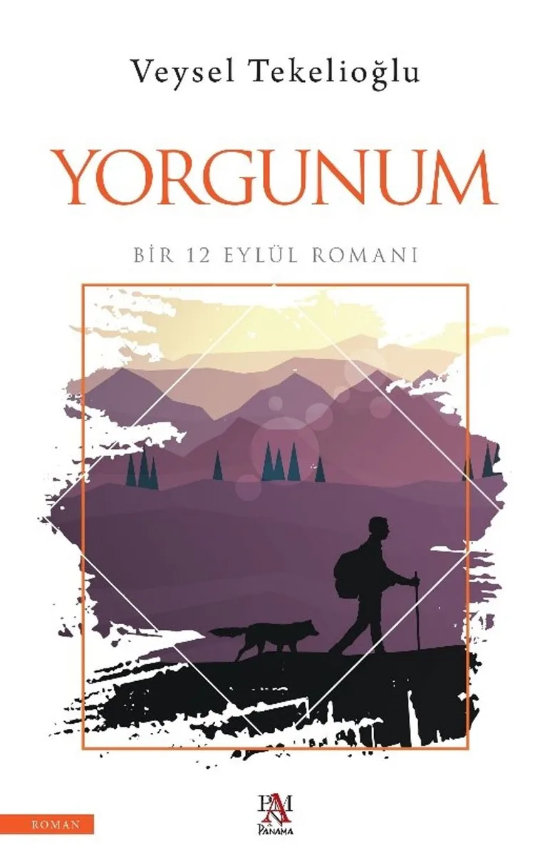 Yorgunum Bir 12 Eylül Romanı