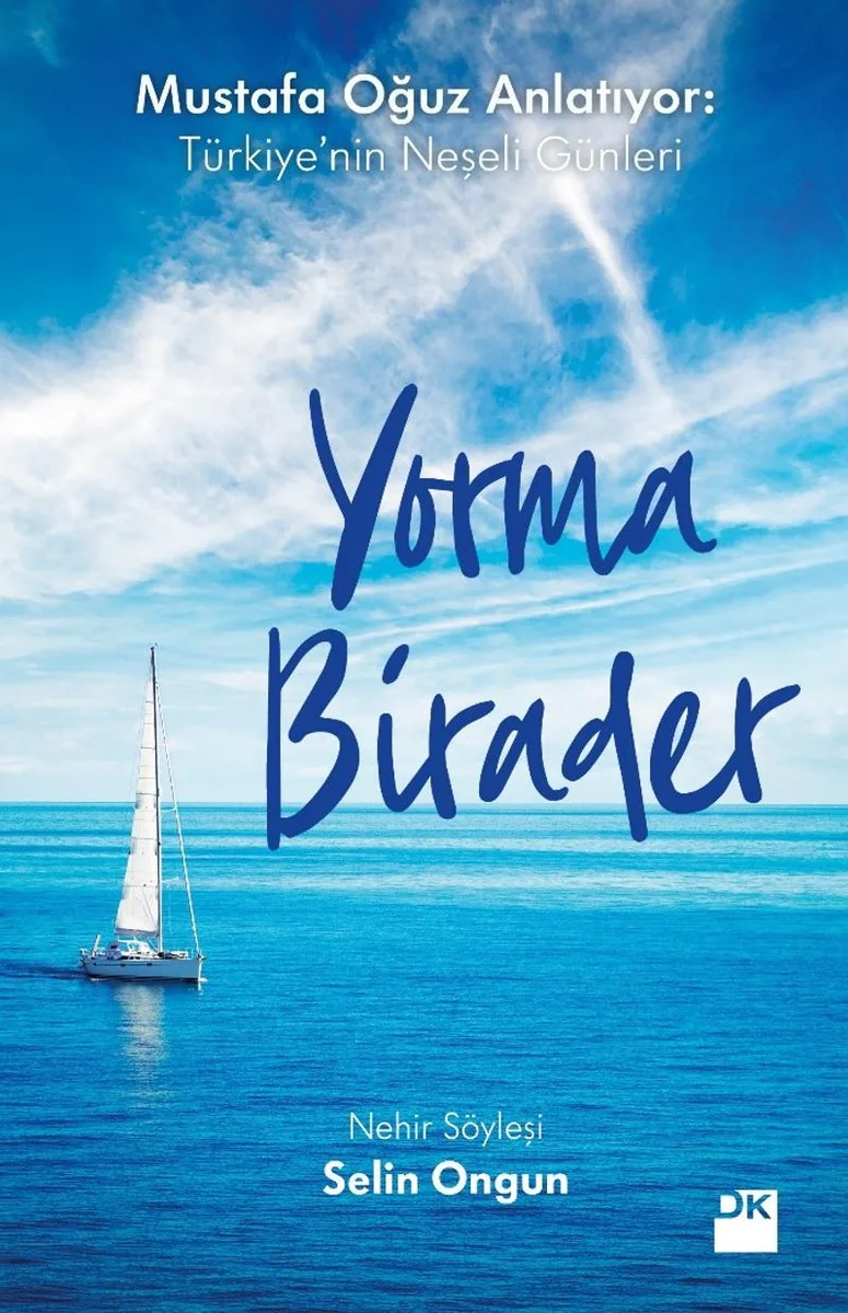 Yorma Birader Mustafa Oğuz Anlatıyor: Türkiye'nin Neşeli Günleri